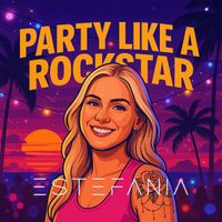 Estefania - Party Like A Rockstar