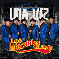 Los Intocables Del Norte - Solo Una Vez