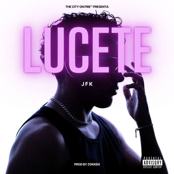 JFK - LÚCETE (Explicit)