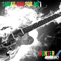 Hunter - Smoke One For Me