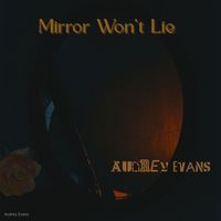 Audrey Evans - Mirror Won't Lie (Live)