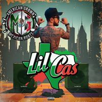 Lil Cas - American Grown Mexican Roots (Explicit)