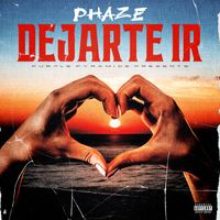 Phaze - Dejarte Ir (Explicit)