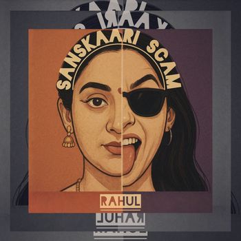 Rahul - Sanskaari Scam (Explicit)