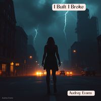 Audrey Evans - I Broke I Built (Live)