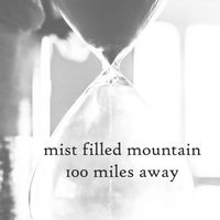 Robert Anton Strobel - mist filled mountain 100 miles away