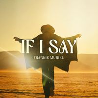 Frankie Muriel - If I Say