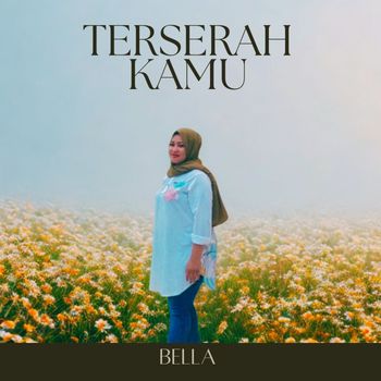 BELLA - TERSERAH KAMU
