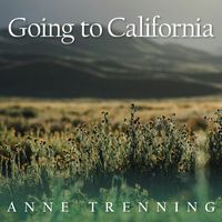 Anne Trenning - Going to California