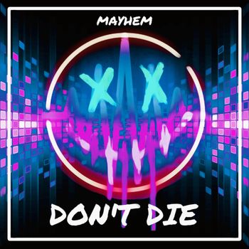 MAYHEM - DON'T DIE