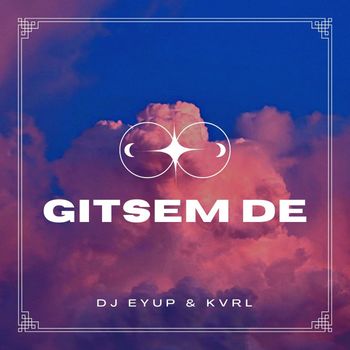 dj eyup - Gitsem De