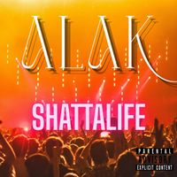 Alak - Shattalife  (Explicit)