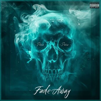 Pain - Fade Away (Explicit)