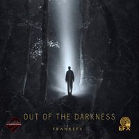 FrankEFX - Out Of The Darkness