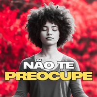 Escuta Ele - Não Te Preocupe
