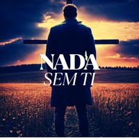 Escuta Ele - Nada Sem Ti