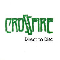 Crossfire - Direct to Disc