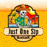 Blackjack - Just One Sip