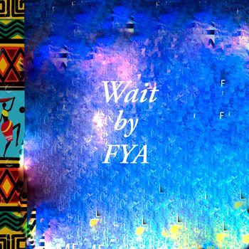 FYA - Wait