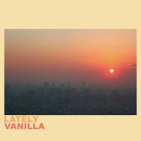 Vanilla - Lately