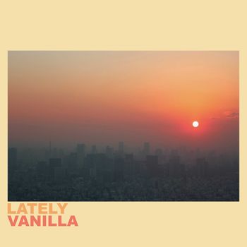 Vanilla - Lately