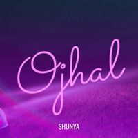 Shunya - Ojhal