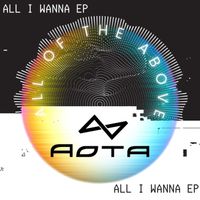 AOTA - All I Wanna
