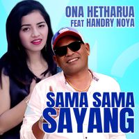 Ona Hetharua - Sama Sama Sayang