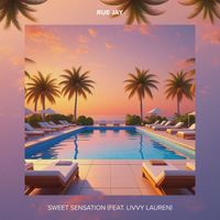 Rue Jay - Sweet Sensation (feat. Livvy Lauren)