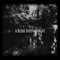 My Silent Wake - A Bleak Fateful Night