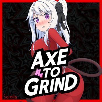 Satella - Axe to Grind