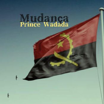 Prince Wadada - Mudança