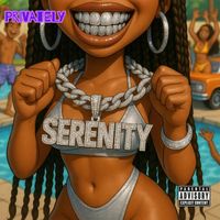 SERENITY - Privately (Explicit)