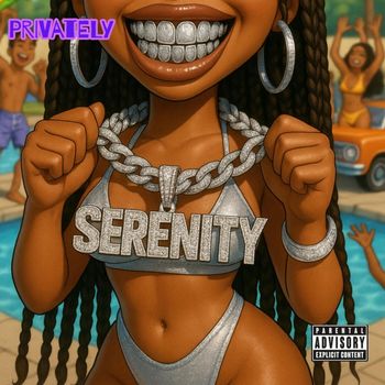 SERENITY - Privately (Explicit)