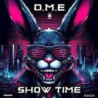 D.M.E - Show Time