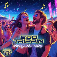 Ego Trippin - Wasting Time