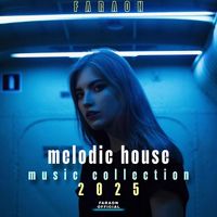 Faraon - Melodic House Music Collection 2025