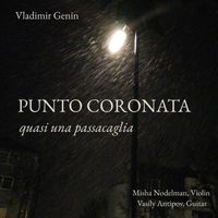 Vladimir Genin - Punto Coronata Quasi Una Passacaglia for Guitar & Violin