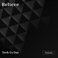 Tech Us Out - Believe