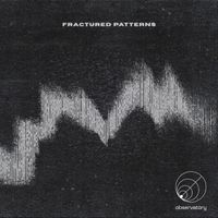 OBSERVER - Fractured Patterns