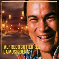 ALFREDO GUTIERREZ - La Musiquera