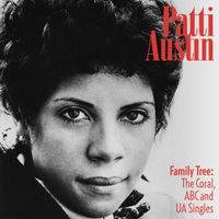 Patti Austin - Family Tree: The Coral, ABC And UA Singles