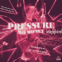 Mo Money - Pressure (Explicit)