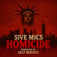 5ive Mics - Homicide (Explicit)