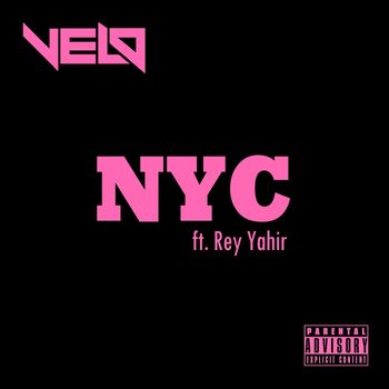 Velo - NYC (feat. Rey Yahir) (Explicit)