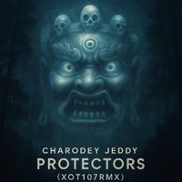 Charodey Jeddy - PROTECTORS (XOT107 Remix)
