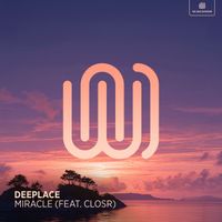 Deeplace featuring CLOSR - Miracle