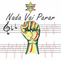 Natural Mystic - Nada Vai Parar