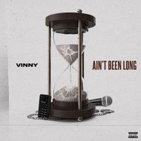 Vinny - Ain't Been Long (Explicit)