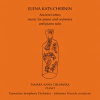 Tamara-Anna Cislowska - Elena Kats-Chernin: Ancient Letters
